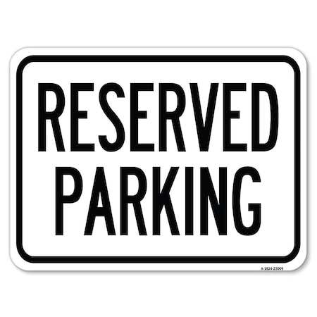 Signmission Reserved Parking Sign Heavy-Gauge Aluminum Rust Proof Parking Sign, 18" x 24", A-1824-23009 A-1824-23009